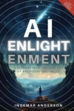 AI Enlightenment: A Glimpse into the new Era of Artificial Ingenuity