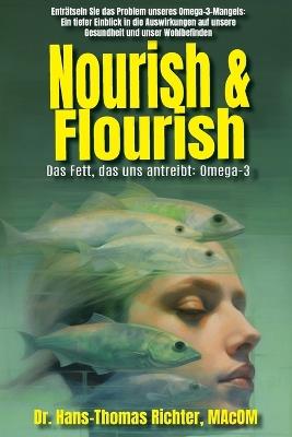 Nourish & Flourish: Das Fett, das uns antreibt: Omega-3 - Hans-Thomas Richter - cover