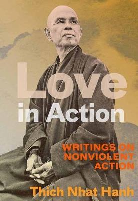 Love in Action, Second Edition: Writings on Nonviolent Social Change - Thich Nhat Hanh - cover