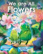 We Are All Flowers: A Story of Appreciating Others