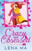 Crazy and Obsessed (The Complete Collection)