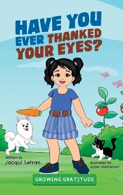Have You Ever Thanked Your Eyes? - Jacqui Letran - cover