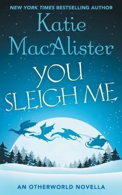 You Sleigh Me - Katie MacAlister - cover
