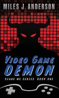 Video Game Demon - Miles J Anderson - cover