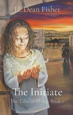 The Initiate: The Tales of Zhava: Book 1 - H Dean Fisher - cover