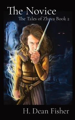 The Novice: The Tales of Zhava Book 2 - H Dean Fisher - cover