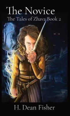 The Novice: The Tales of Zhava Book 2 - H Dean Fisher - cover