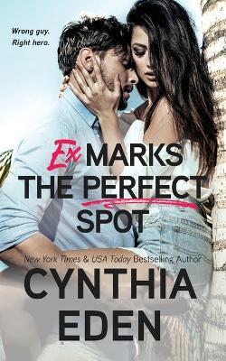 Ex Marks The Perfect Spot - Cynthia Eden - cover