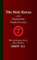 The Holy Koran of the Moorish Holy Temple of Science - Circle 7 - Timothy Noble Drew Ali - cover