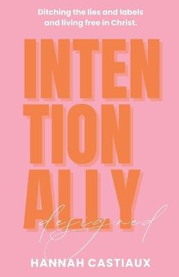 Intentionally Designed - Hannah Castiaux - cover