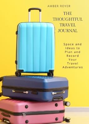 The Thoughtful Travel Journal - Amber Royer - cover