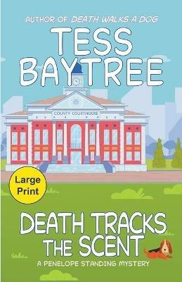Death Tracks the Scent: A Penelope Standing Mystery - Tess Baytree - cover