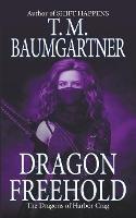 Dragon Freehold - T M Baumgartner - cover