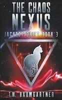 The Chaos Nexus - T M Baumgartner - cover