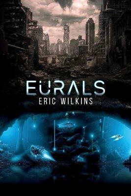 E.U.R.A.L.S.: Earth Underground Rotational Assisted Launch System - Eric Wilkins - cover