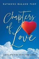 Chapters of Love: Love Stories with the Lord - Raymond Balaod - cover