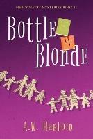 Bottle Blonde - A W Hartoin - cover