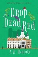 Drop Dead Red - A W Hartoin - cover