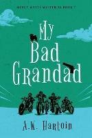 My Bad Grandad - A W Hartoin - cover