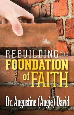Rebuilding the Foundation of Faith - Augustine David - cover