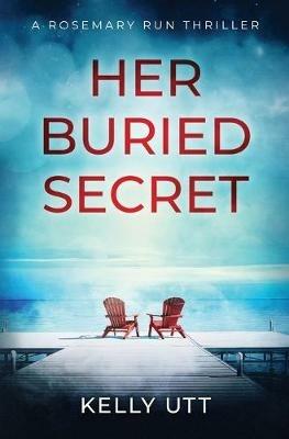 Her Buried Secret - Kelly Utt - cover