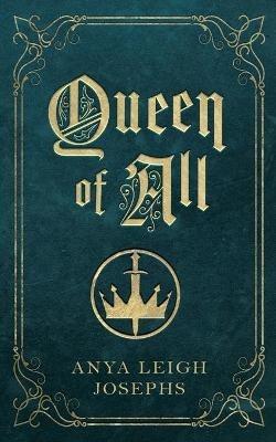 Queen of All - Anya Leigh Josephs - cover