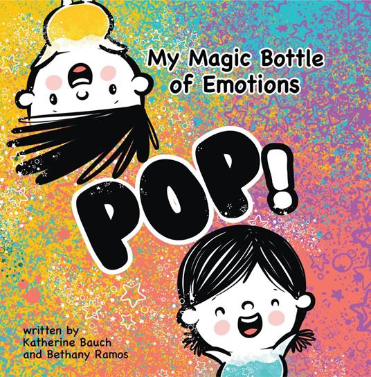 My Magic Bottle of Emotions - Katherine Bauch,Bethany Ramos,Yip Jar Design - ebook