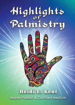 Highlights of Palmistry - Heidi Kent - cover