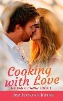 Libro in inglese Cooking with Love: A Fijian Getaway - Book 1  - Ava Florian Johns