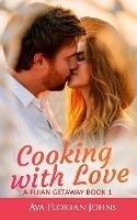 Cooking with Love: A Fijian Getaway - Book 1