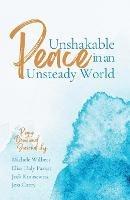 Unshakable Peace in an Unsteady World: Peace Devotional Journal