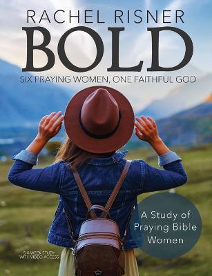 Bold: Six Praying Women, One Faithful God - Rachel Risner - cover