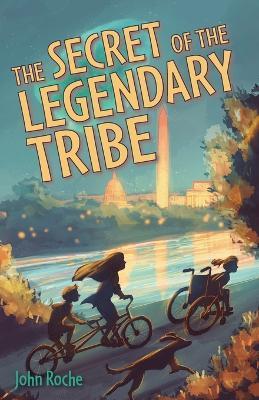 The Secret of the Legendary Tribe - John Roche - cover