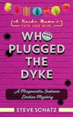 Who Plugged the Dyke: A Magawatta, Indiana Election Mystery