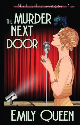 The Murder Next Door: A 1920's Murder Mystery - Emily Queen - cover