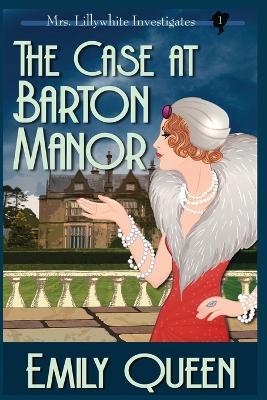 The Case At Barton Manor (Large Print): A 1920's Murder Mystery - Emily Queen - cover