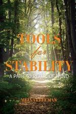 Tools for Stability: A Path to Peace of Mind
