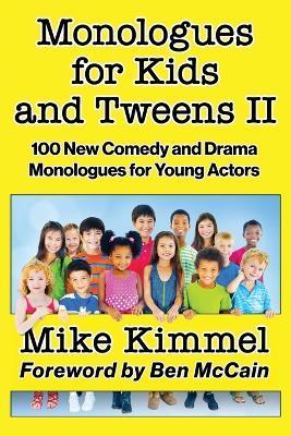 Monologues for Kids and Tweens II - Mike Kimmel - cover