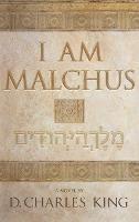 I am Malchus - D Charles King - cover