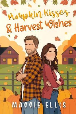 Pumpkin Kisses & Harvest Wishes: The Thatcher Brothers of Acorn Field Heights - Maggie Ellis - cover