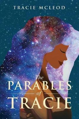 The Parables of Tracie - Tracie McLeod - cover