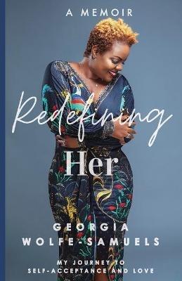 Redefining Her - Georgia Wolfe-Samuels - cover