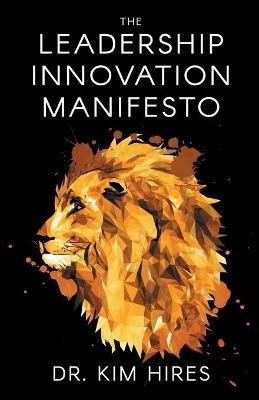 The Leadership Innovation Manifesto - Kim Hires - cover