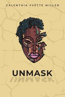 Unmask - Calenthia Miller - cover