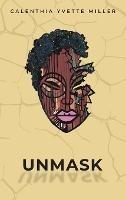 Unmask - Calenthia Miller - cover