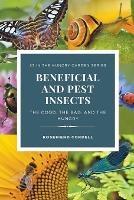 Beneficial and Pest Insects: The Good, the Bad, and the Hungry - Rosefiend Cordell - cover