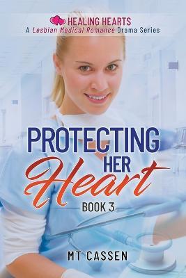 Protecting Her Heart - M T Cassen - cover