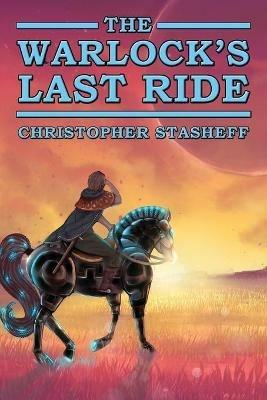 The Warlock's Last Ride - Christopher Stasheff - cover