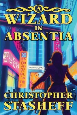 A Wizard in Absentia - Christopher Stasheff - cover