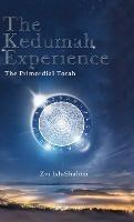 The Kedumah Experience: The Primordial Torah - Zvi Ish-Shalom - cover
